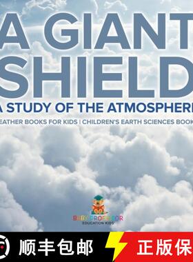 【3-4周达】A Giant Shield : A Study of the Atmosphere - Weather Books for Kids | Children's Earth Sci... [9798869411631]