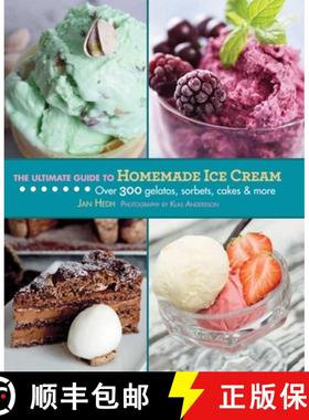 【3-4周达】The Ultimate Guide to Homemade Ice Cream: Over 300 Gelatos, Sorbets, Cakes & More [9781616086046]