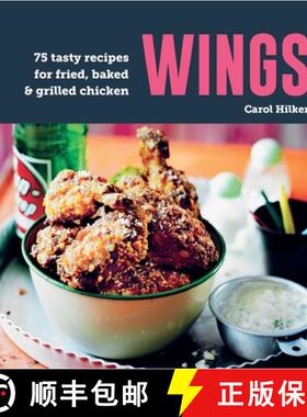 【3-4周达】Wings : 75 tasty recipes for fried, baked & grilled chicken [9781788796484]