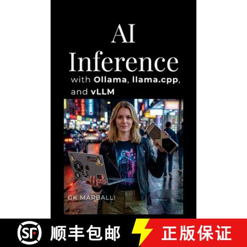 【3-4周达】AI Inference with Ollama, llama.cpp, and vLLM [9781105842733]