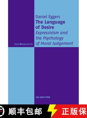 预订 The Language of Desire: Expressivism and the Psychology of Moral Judgement [9783111122182]