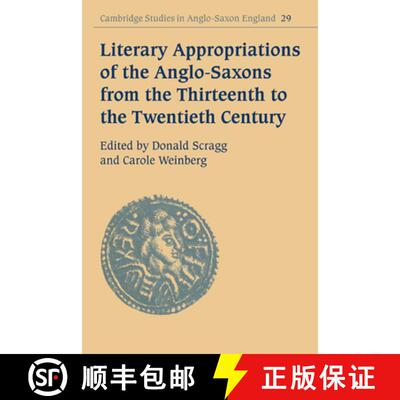 【3-4周达】Literary Appropriations of the Anglo-Saxons from the Thirteenth to the Twentieth Century: ... [9780521031172]