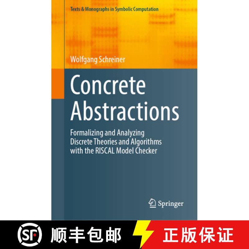 【4周达】Concrete Abstractions : Formalizing and Analyzing Discrete Theories and Algorithms with the ... [9783031249334]