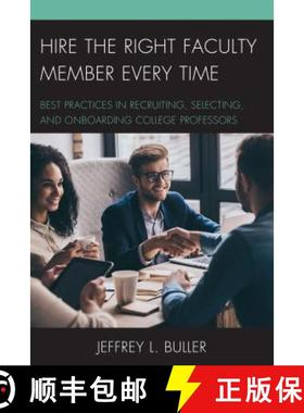 预订 Hire the Right Faculty Member Every Time : Best Practices in Recruiting, Selecting, and Onboardi... [9781475836523]