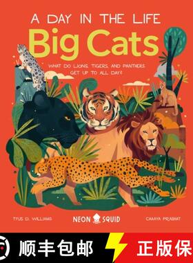 【3-4周达】Big Cats (a Day in the Life): What Do Lions, Tigers, and Panthers Get Up to All Day? [9781684492077]