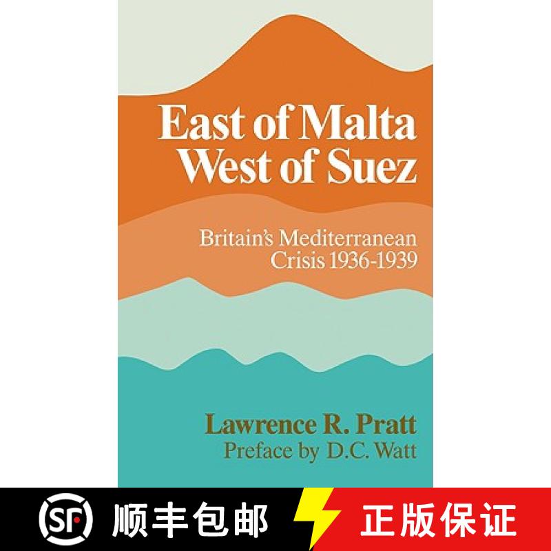 【3-4周达】East of Malta, West of Suez: Britain's Mediterranean Crisis, 1936 1939 [9780521086516]