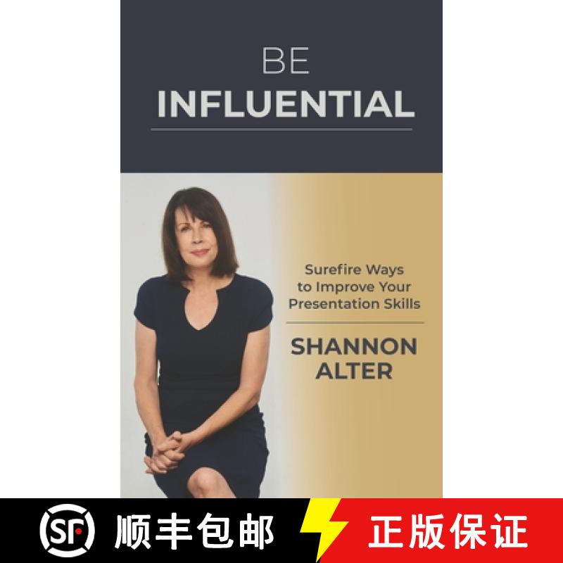 【2-3周达】Be Influential: Surefire Ways to Improve Your Presentation Skills [9798218145521]