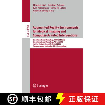 【3-4周达】Augmented Reality Environments for Medical Imaging and Computer-Assisted Interventions : I... [9783642408427]