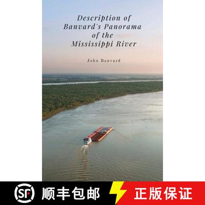 【3-4周达】Description of Banvard's Panorama of the Mississippi River: A Forgotten Spectacle of 19th-... [9781667305493]