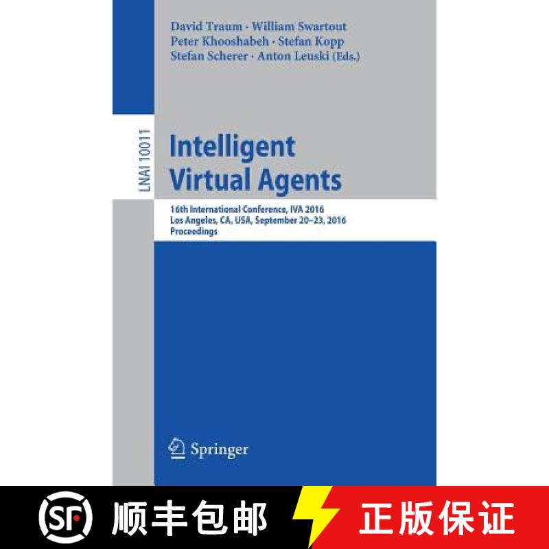 【3-4周达】Intelligent Virtual Agents : 16th International Conference, IVA 2016, Los Angeles, CA, USA... [9783319476643]