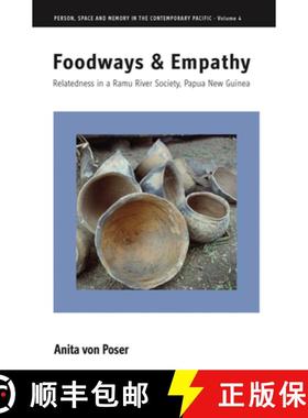 【3-4周达】Foodways and Empathy: Relatedness in a Ramu River Society, Papua New Guinea [9780857459190]