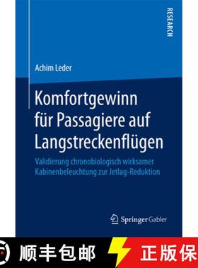 【3-4周达】Komfortgewinn Für Passagiere Auf Langstreckenflügen: Validierung Chronobiologisch Wirksa... [9783658141684]