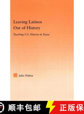 【3-4周达】Leaving Latinos Out of History: Teaching U.S. History in Texas [9780415975865]