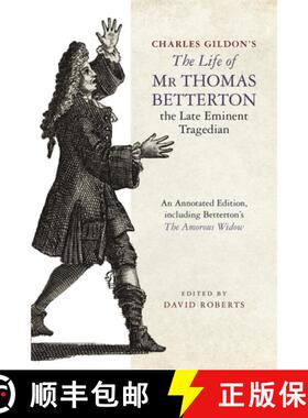 【3-4周达】Charles Gildon's The Life of Mr Thomas Betterton, the Late Eminent Tragedian: An Annotated... [9781843847434]