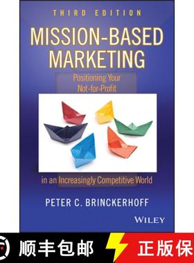 【3-4周达】Mission-Based Marketing, Third Edition: Positioning Your Not-For-Profit In An Increasingly... [9780470602188]