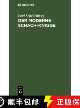 预订 Der Moderne Schach-Knigge: Ein Lehr- Und Anstandsbuch Für Große Schächer Und Kleine Schäker ... [9783112663370]