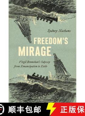 预订 Freedom's Mirage: Virgil Bennehan's Odyssey from Emancipation to Exile [9781469682648]
