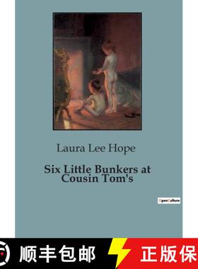 【3-4周达】Six Little Bunkers at Cousin Tom's: Adventures and Discoveries of the Six Little Bunkers [9791041826810]