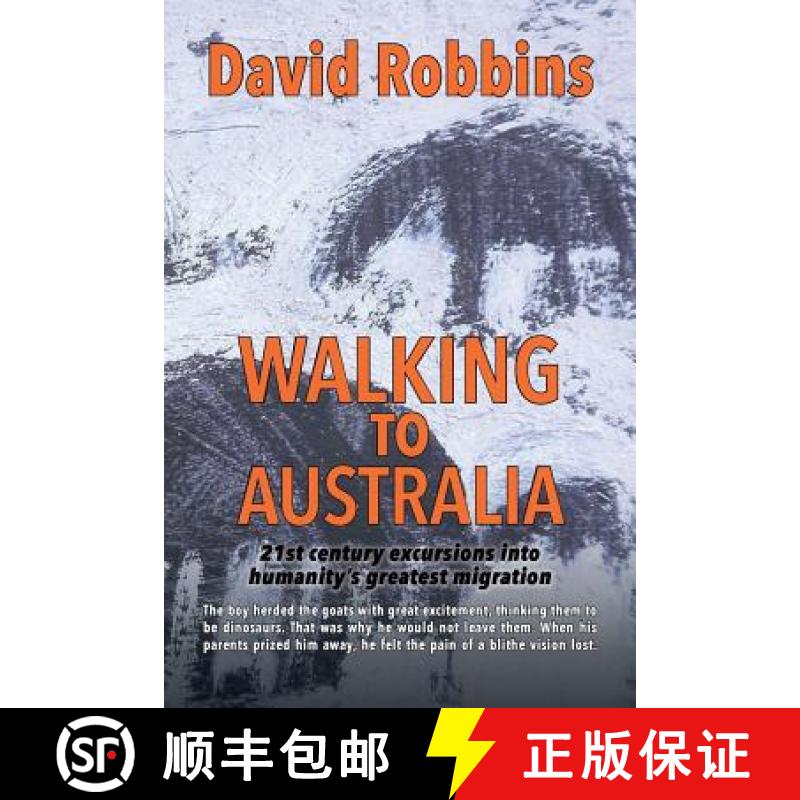 【3-4周达】Walking to Australia: 21st century excursions into humanity's greatest migration [9781912362509]