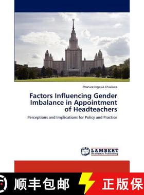 预订 Factors Influencing Gender Imbalance in Appointment of Headteachers [9783847379287]