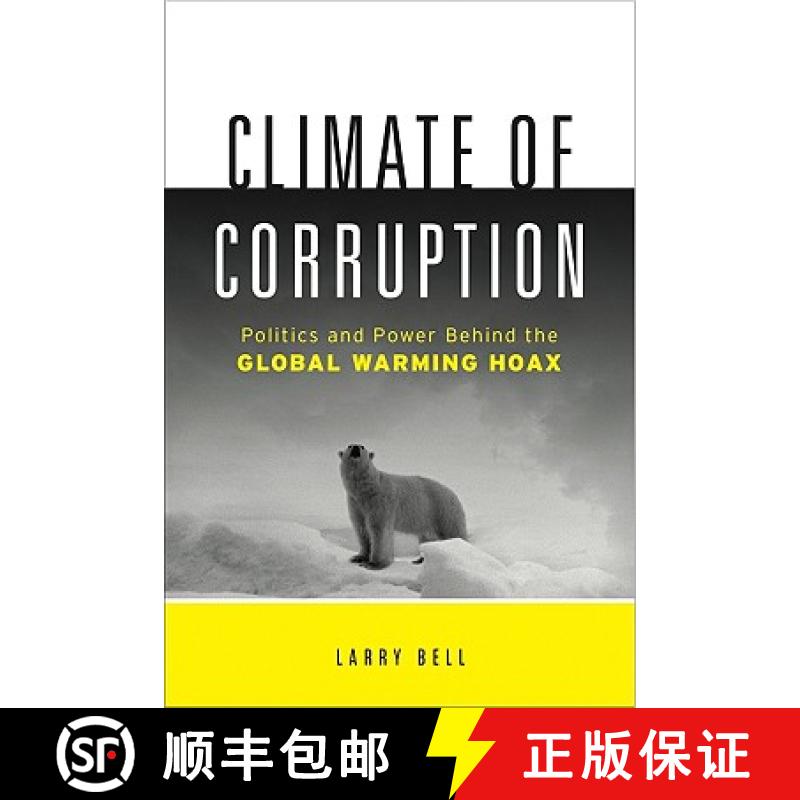 【3-4周达】Climate of Corruption: Politics and Power Behind the Global Warming Hoax [9781608320837]