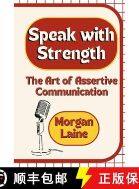 【3-4周达】Speak with Strength: The Art of Assertive Communication [9781803425856]