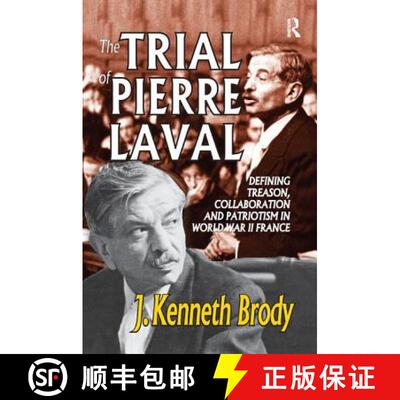 【3-4周达】The Trial of Pierre Laval: Defining Treason, Collaboration and Patriotism in World War II ... [9781138517059]