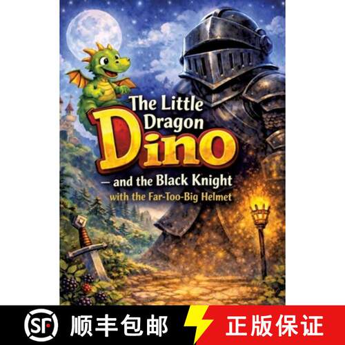 【3-4周达】精装 The Little Dragon Dino:And the Black Knight with the Far-Too-Big Helmet (Read-aloud s... [9783384848901]