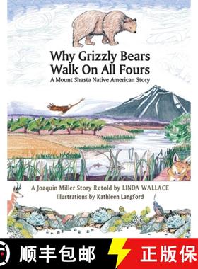预订 Why Grizzly Bears Walk on All Fours: A Native American Story [9781893923270]