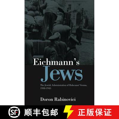 【3-4周达】Eichmann'S Jews - The Jewish Administration Of Holocaust Vienna, 1938-1945 [Wiley历史] [9780745646824]