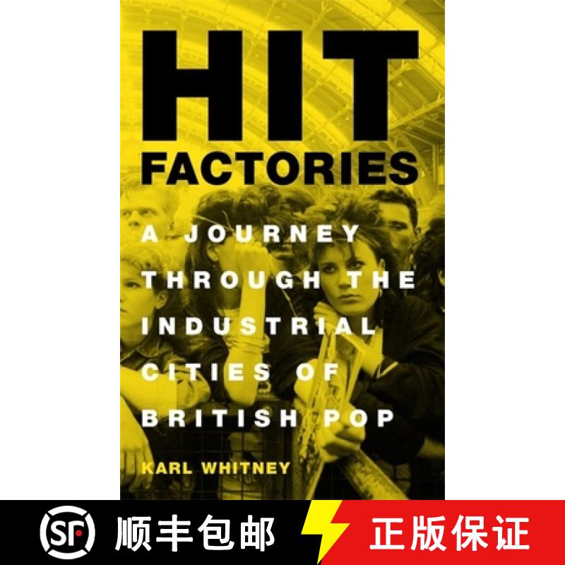 【2-3周达】Hit Factories: A Journey Through the Industrial Cities of British Pop [9781474607407]