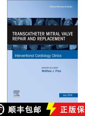 【3-4周达】Transcatheter Mitral Valve Repair and Replacement, an Issue of Interventional Cardiology C... [9780323678803]