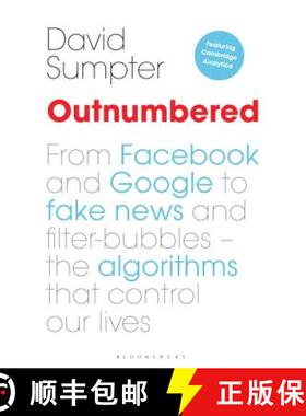 【3-4周达】Outnumbered: From Facebook and Google to Fake News and Filter-bubbles – The Algorithms Th... [9781472947413]