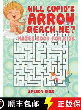 【3-4周达】Will Cupid's Arrow Reach Me? Mazes Book for Kids [9781541933750]