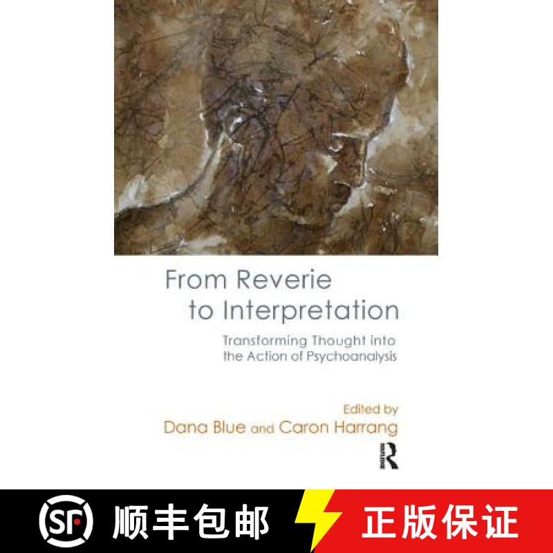 【3-4周达】From Reverie to Interpretation: Transforming Thought Into the Action of Psychoanalysis [9781782203148]