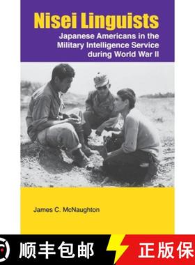 【3-4周达】Nisei Linguists: Japanese Americans in the Military Intelligence Service During World War II [9781839310102]