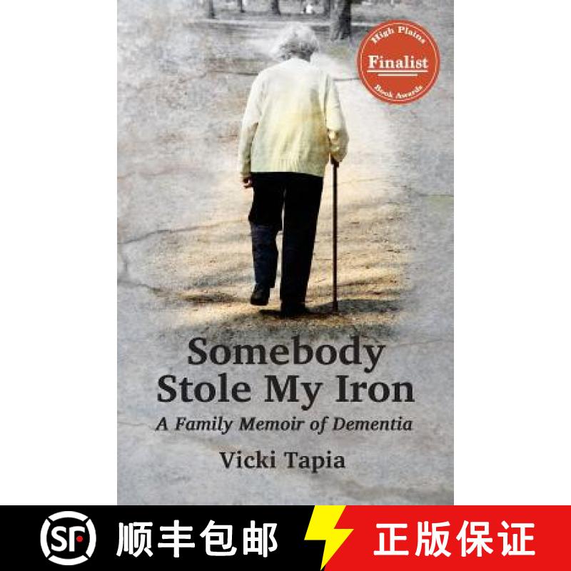 【3-4周达】Somebody Stole My Iron: A Family Memoir of Dementia [9781939807076]