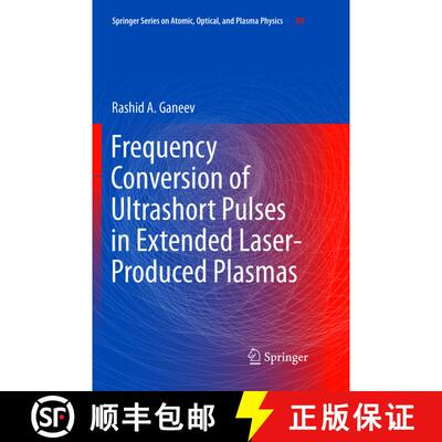 【3-4周达】Frequency Conversion of Ultrashort Pulses in Extended Laser-Produced Plasmas (Softcover re... [9789811091001]