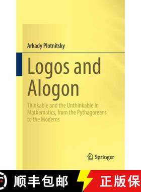 【3-4周达】Logos and Alogon: Thinkable and the Unthinkable in Mathematics, from the Pythagoreans to t... [9783031136771]