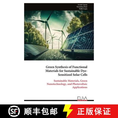 【3-4周达】Green Synthesis of Functional Materials for Sustainable Dye- Sensitized Solar Cells: Susta... [9789999347709]