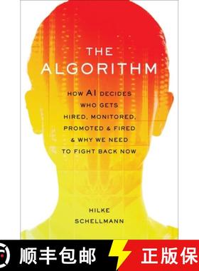 【3-4周达】The Algorithm: How AI Decides Who Gets Hired, Monitored, Promoted, and Fired and Why We Ne... [9780306827341]