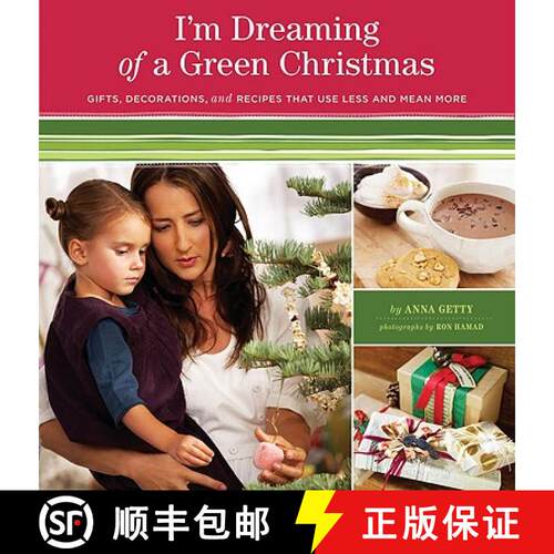 【3-4周达】I'm Dreaming of a Green Christmas: Gifts, Decorations, and Recipes That Use Less and Mean ... [9780811867672]