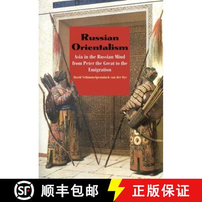 【3-4周达】Russian Orientalism – Asia in the Russian Mind from Peter the Great to the Emigration [9780300110630]