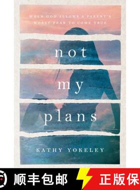 【3-4周达】Not My Plans: When God Allows a Parent's Worst Fear to Come True [9781735909509]