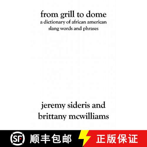 【3-4周达】From Grill to Dome: A Dictionary of African American Slang Words and Phrases [9781419617799]