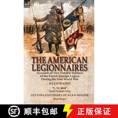 【3-4周达】American Legionnaires: Accounts of Two Notable Soldiers of the French Foreign Legion Durin... [9781782826163]