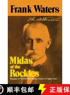 【3-4周达】Midas of the Rockies: Biography of Winfield Scott Stratton, Croesus of Cripple Creek [9780804005913]