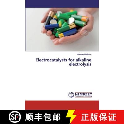 预订 Electrocatalysts for alkaline electrolysis [9786202018982]