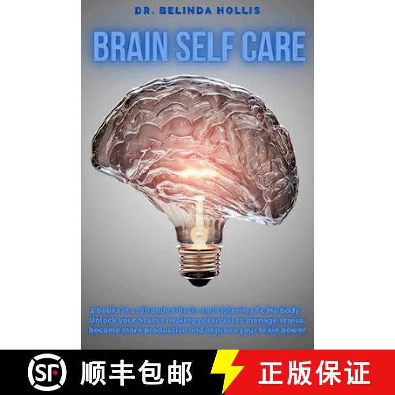 预订 Brain Self Care: 2 books in one: Stranded Brain and Listening To My Body - Unlock Your Brain's H... [9781801184304]