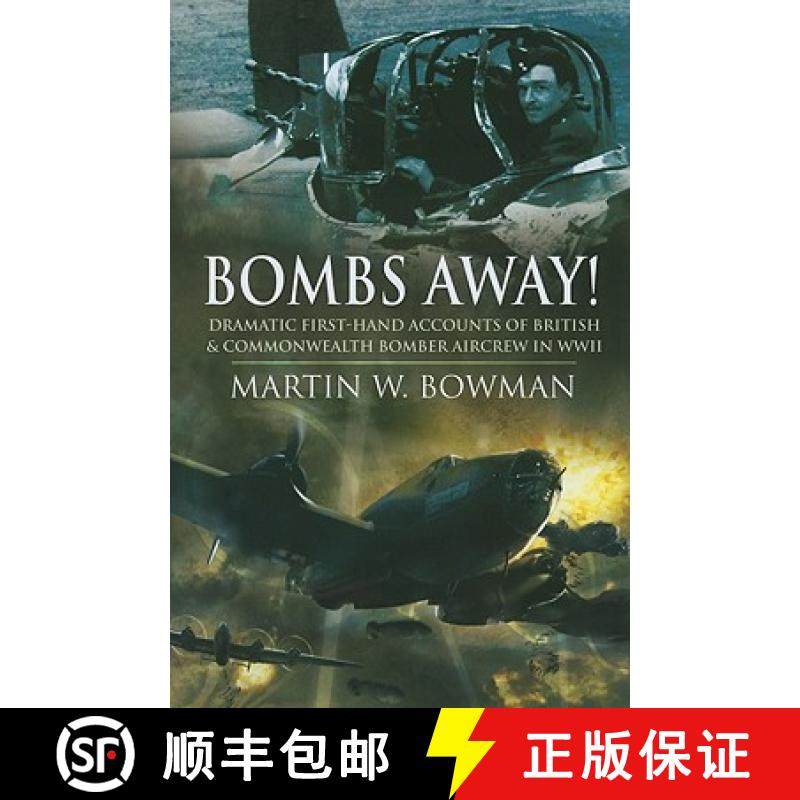 【3-4周达】Bombs Away! Dramatic First-hand Accounts of British and Commonwealth Bomber Aircrew in Wwi... [9781848841871]